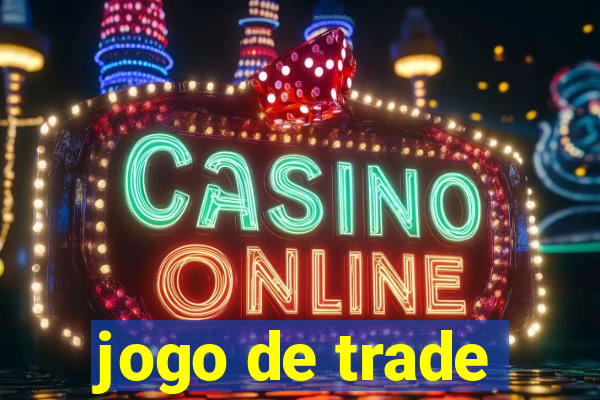 jogo de trade